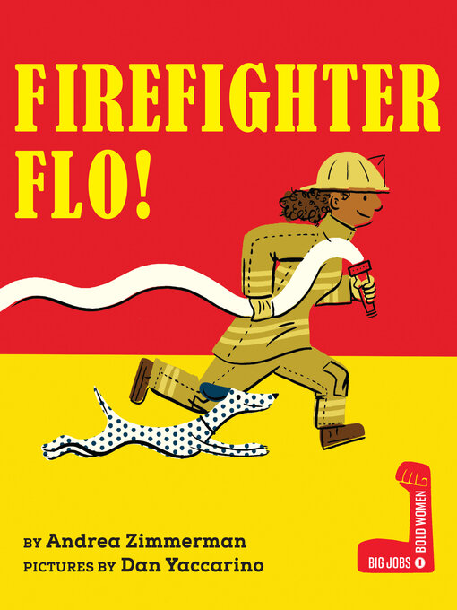 Title details for Firefighter Flo! by Andrea Zimmerman - Wait list
